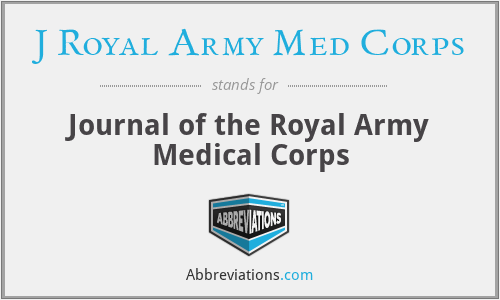 J Royal Army Med Corps - Journal of the Royal Army Medical Corps